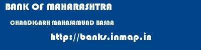 BANK OF MAHARASHTRA  CHANDIGARH MAHASAMUND BASNA   banks information 